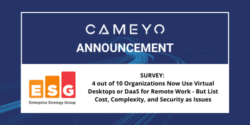 4 out of 10 Organizations Now Use Virtual Desktops or DaaS for Remote Work – But List Cost, Complexity, and Security as Issues