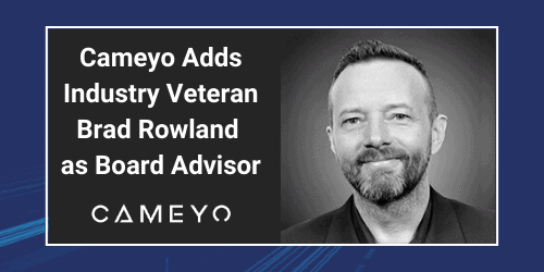 Cameyo Adds Brad Rowland as Board Advisor