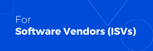 Banner that reads "For Software Vendors ISVs" in white on blue background