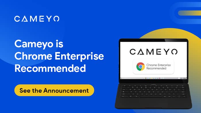 Cameyo Named a Chrome Enterprise Recommended Partner by Google