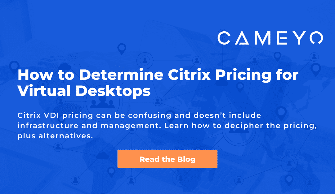How to Determine Citrix Pricing for Virtual Desktops